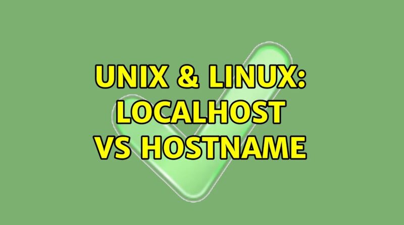 Unix Linux Localhost Vs Hostname