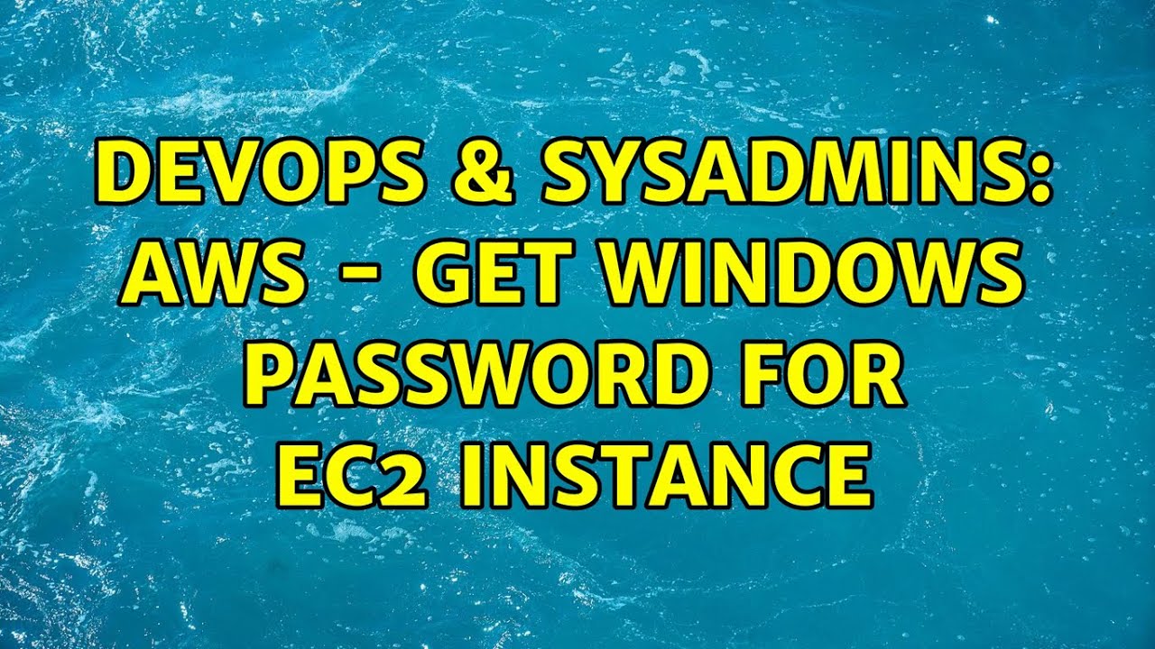 devops-sysadmins-aws-get-windows-password-for-ec2-instance