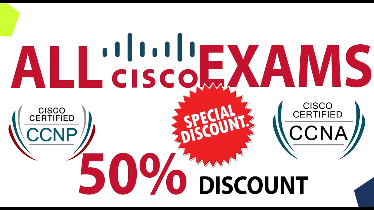 EXAM Discount Voucher on all CISCO EXAMS Don't Miss! 50 CCNA CCNP