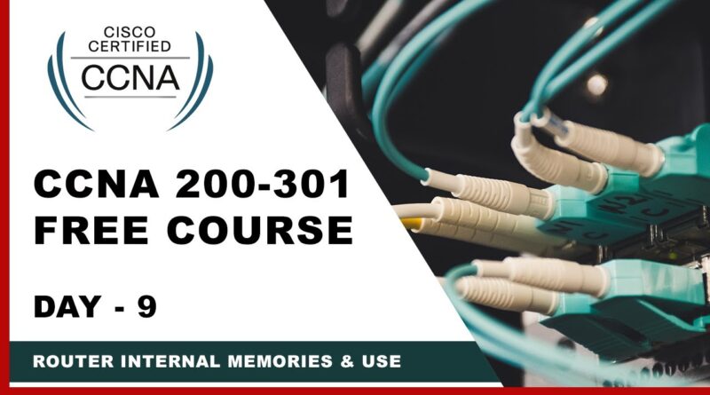 FREE Cisco CCNA 200-301 Course // Router Internal Memories & use // DAY Sns-Brigh10