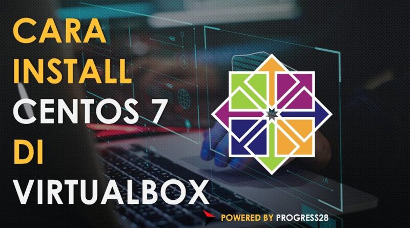 Install Centos 7 On Virtualbox