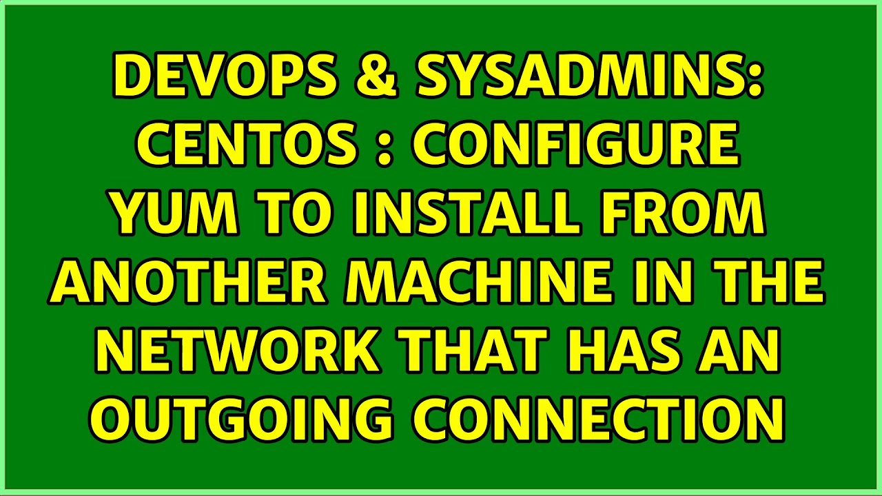 centos-configure-yum-to-install-from-another-machine-in-the-network