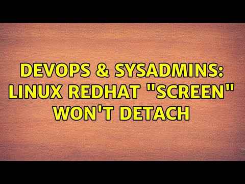 Devops Sysadmins Linux Redhat Screen Won T Detach Solutions