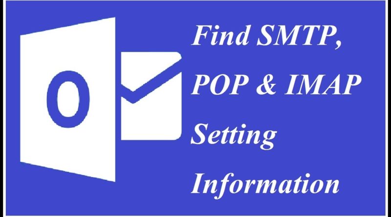 find-smtp-pop-imap-setting-information-from-office-365-outlook