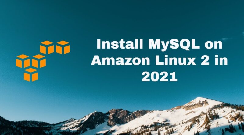 How To Install Mysql Server In Amazon Linux