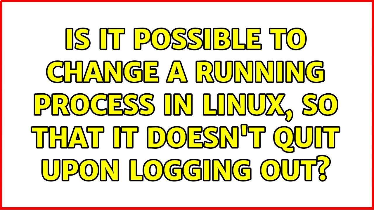 is-it-possible-to-change-a-running-process-in-linux-so-that-it-doesn-t