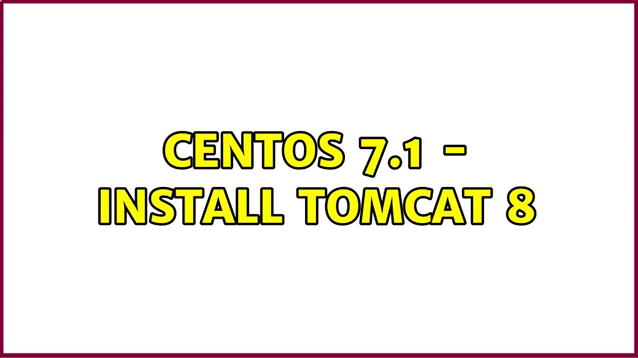 installing tomcat on centos 7