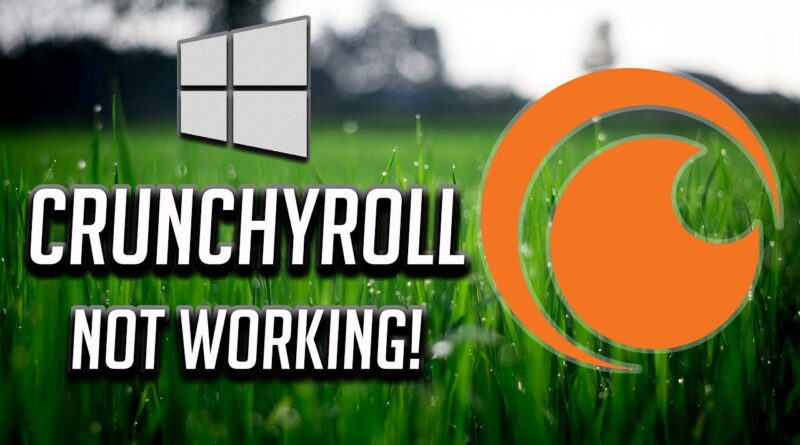 Crunchyroll App Not Working Fix In Windows 10- [2021]