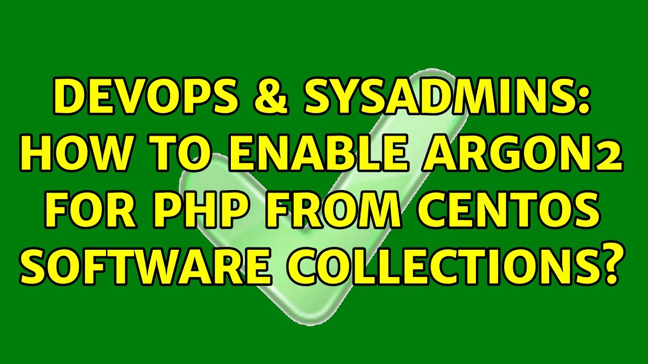 devops-sysadmins-how-to-enable-argon2-for-php-from-centos-software