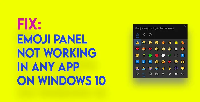 Emoji Panel not Working On Windows 10