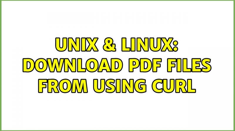 unix-linux-download-pdf-files-from-using-curl