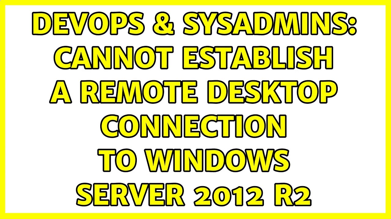 windows server 2012 remote desktop stopped working