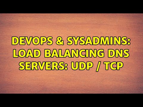 Devops Sysadmins Load Balancing Dns Servers Udp Tcp Solutions