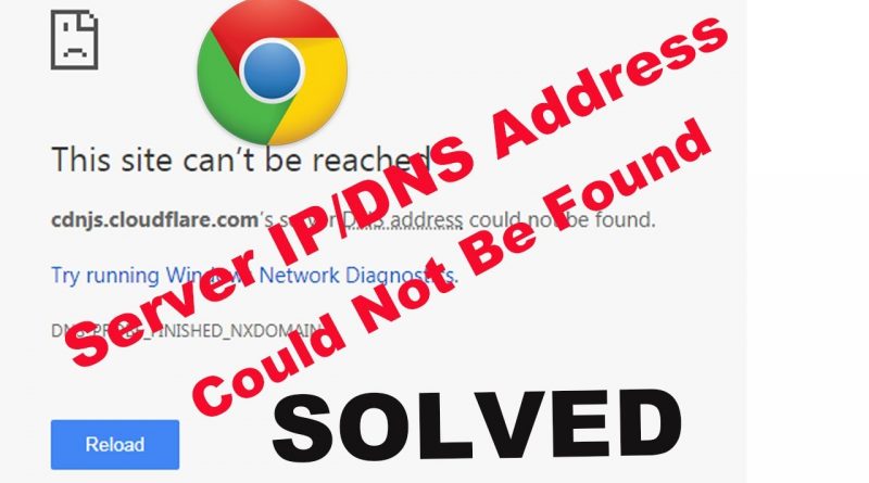Easy Fix Server IP DNS Address Could Not Be Found This Site Can T Be Reached