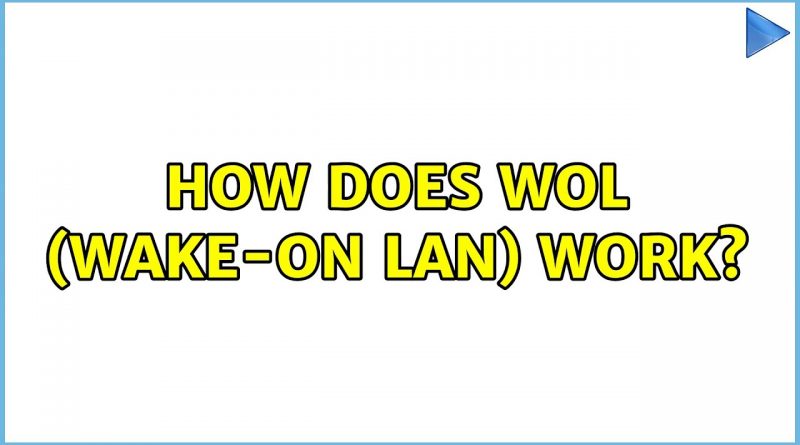 how-does-wol-wake-on-lan-work-5-solutions