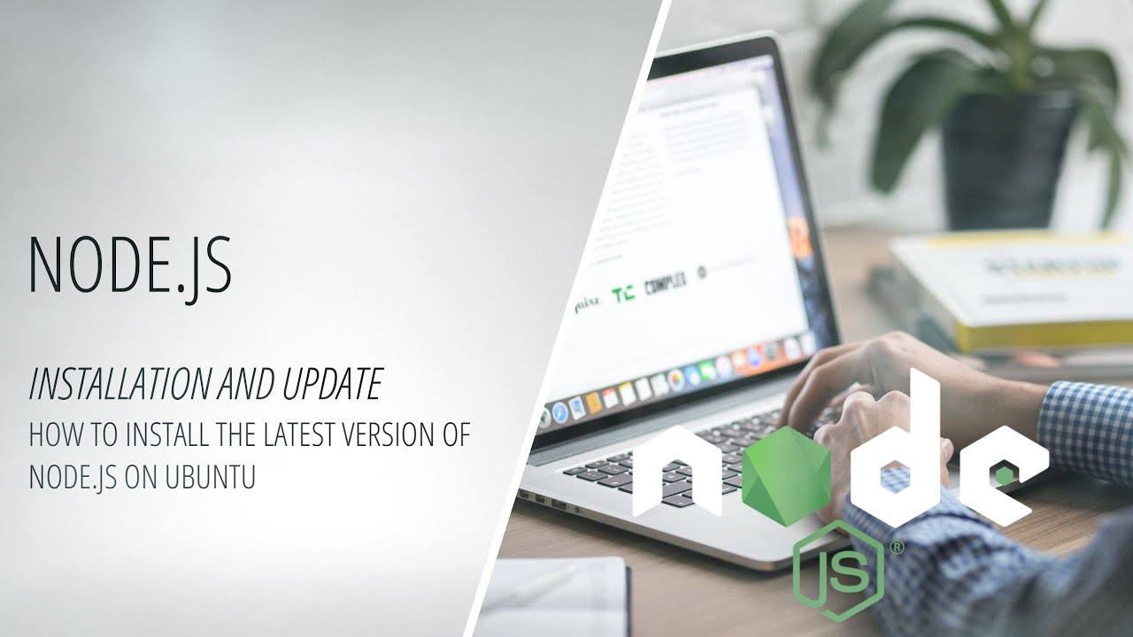 how-to-install-the-latest-version-of-node-js-on-ubuntu-how-to-update-node-js-making-app