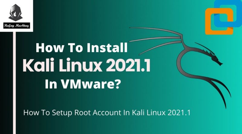 How To Download And Install Kali Linux 2021 1 In VMware How To 