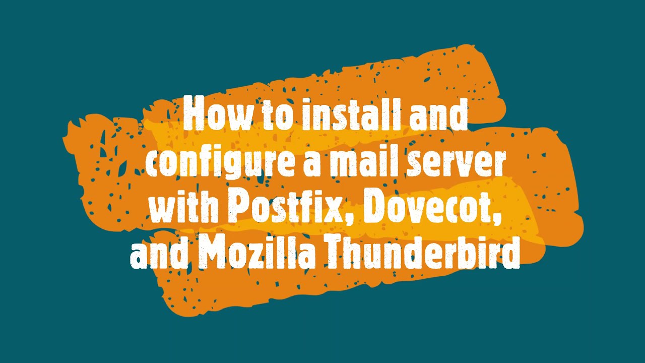 how-to-install-and-configure-a-mail-server-with-postfix-dovecot-and