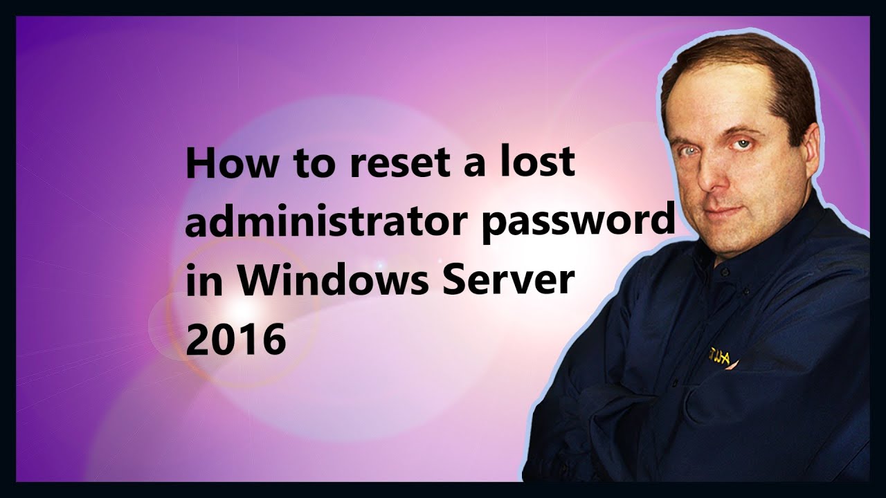 How to reset a lost administrator password in Windows Server 2016