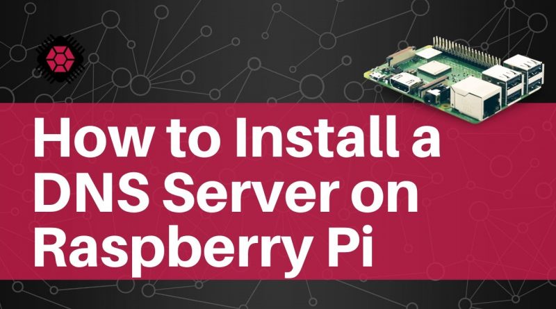 How to use your Raspberry Pi as a DNS Server (DNSMasq) and speed up ...