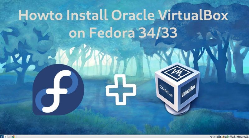 install-virtualbox-6-1-22-on-fedora-34-33-using-oracle-s-dnf-repo