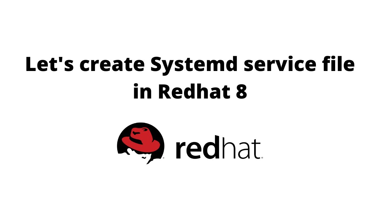 Let's create Systemd service file RHEL 8