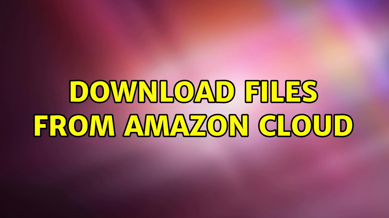 Ubuntu Download files from amazon cloud