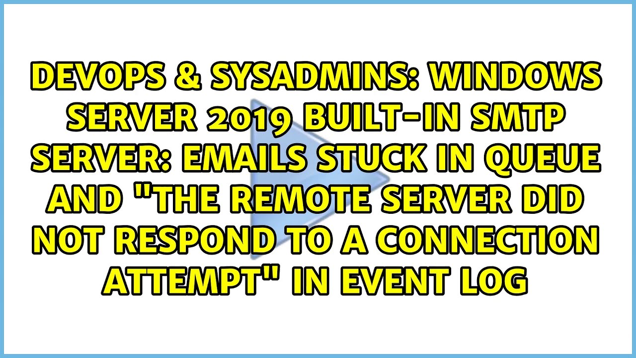 Windows Server 2019 built-in SMTP server: Emails stuck in queue and