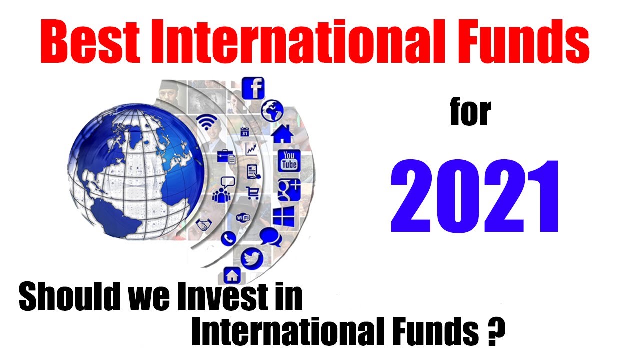 Best International Mutual Funds for 2021 I Top Mutual Funds 2021 Best