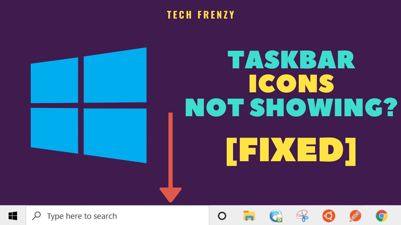 Taskbar Icons not Showing Windows 10/8/7 [Quick Fix] BENISNOUS