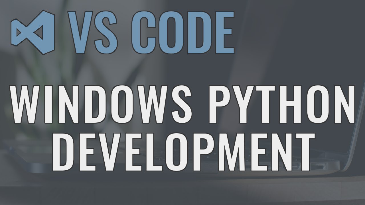 visual-studio-code-windows-setting-up-a-python-development