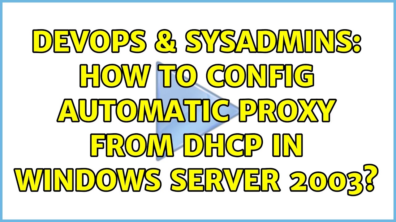 Devops Sysadmins How To Config Automatic Proxy From Dhcp In Windows