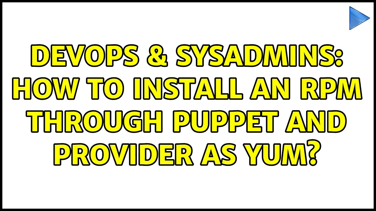 devops-sysadmins-how-to-install-an-rpm-through-puppet-and-provider