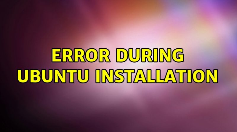 error-during-ubuntu-installation-benisnous