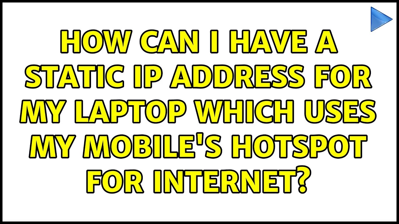 how-can-i-have-a-static-ip-address-for-my-laptop-which-uses-my-mobile-s