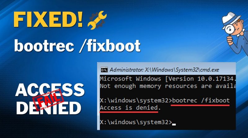 bootrec /fixboot access denied windows 10