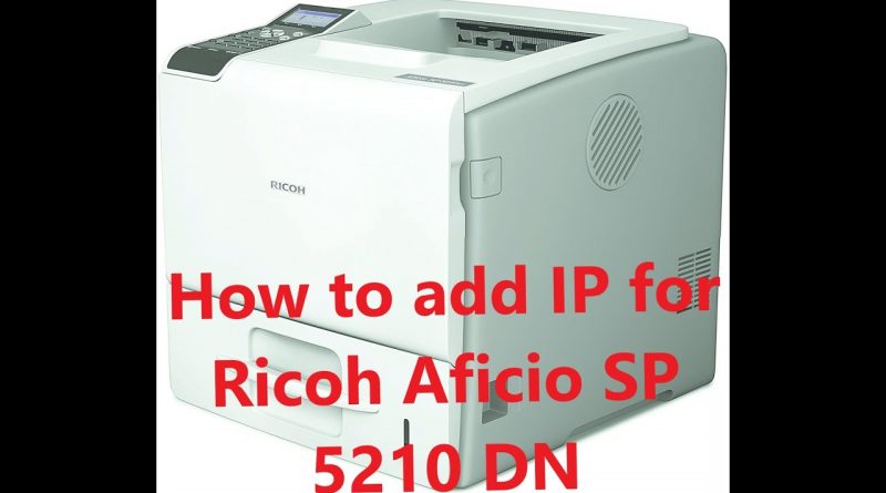 how-to-add-ip-address-to-your-ricoh-aficio-sp-5210-dn-printer