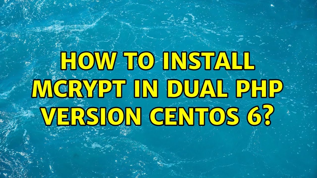 how-to-install-mcrypt-in-dual-php-version-centos-6-2-solutions