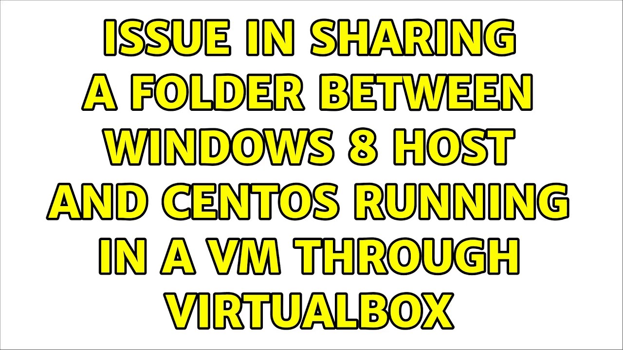 issue-in-sharing-a-folder-between-windows-8-host-and-centos-running-in