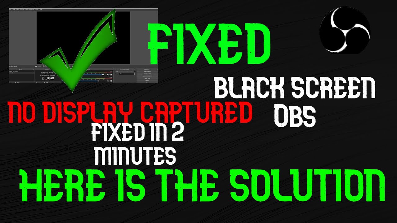 Obs Screen Recorder Black Screen Error Fix No Display Capture Inn Obs