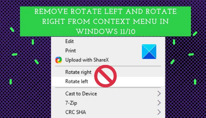 Remove Rotate Left and Rotate Right from Context Menu in Windows 11/10