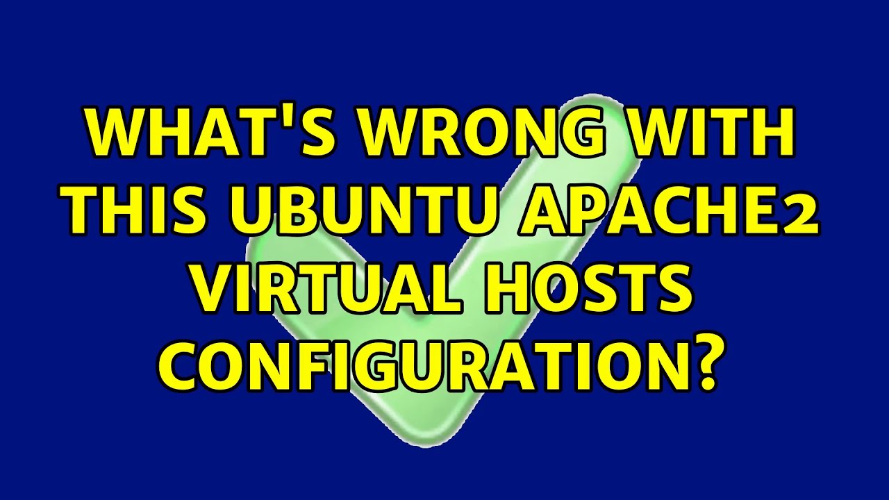 what-s-wrong-with-this-ubuntu-apache2-virtual-hosts-configuration