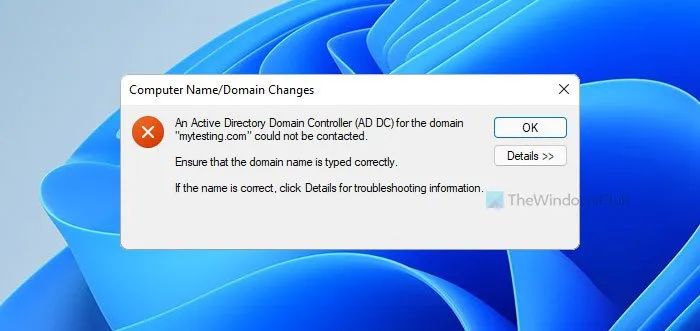 An Active Directory Domain Controller (AD DC) for the domain could not be contacted