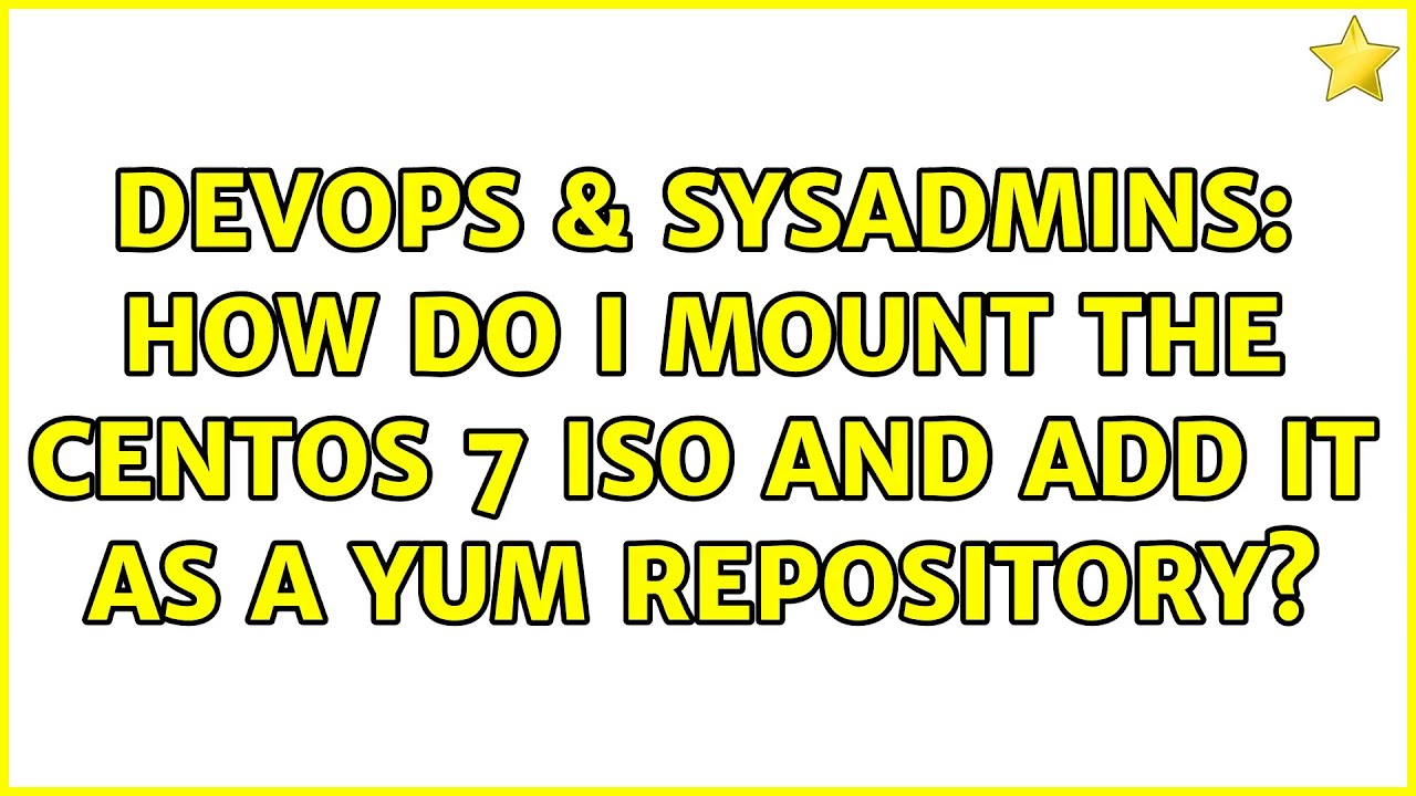 Devops Sysadmins How Do I Mount The Centos Iso And Add It As A Yum Repository Solutions