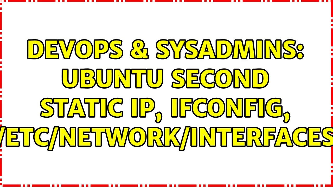 Devops Sysadmins Ubuntu Second Static Ip Ifconfig Etc Network