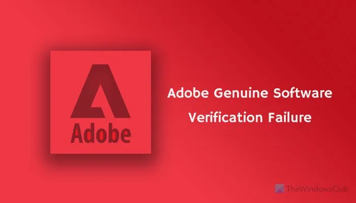 Adobe Genuine Software Verification Failure