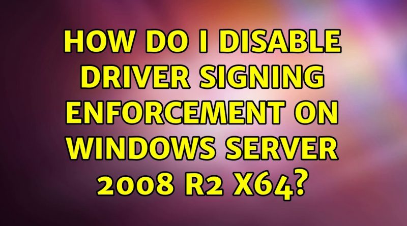 how to disable forced driver signing enforcement