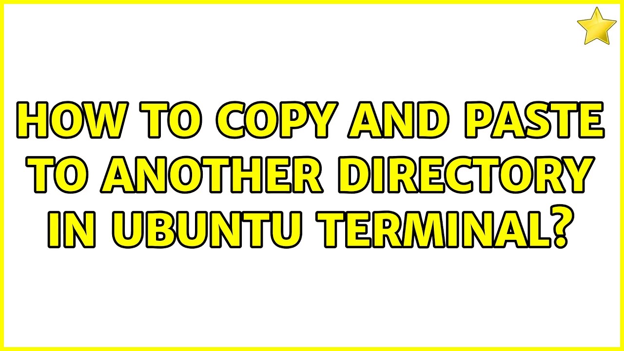 how-to-copy-and-paste-to-another-directory-in-ubuntu-terminal