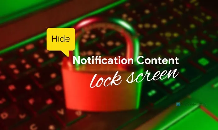 How to hide notification content on lock screen on Windows 11/10