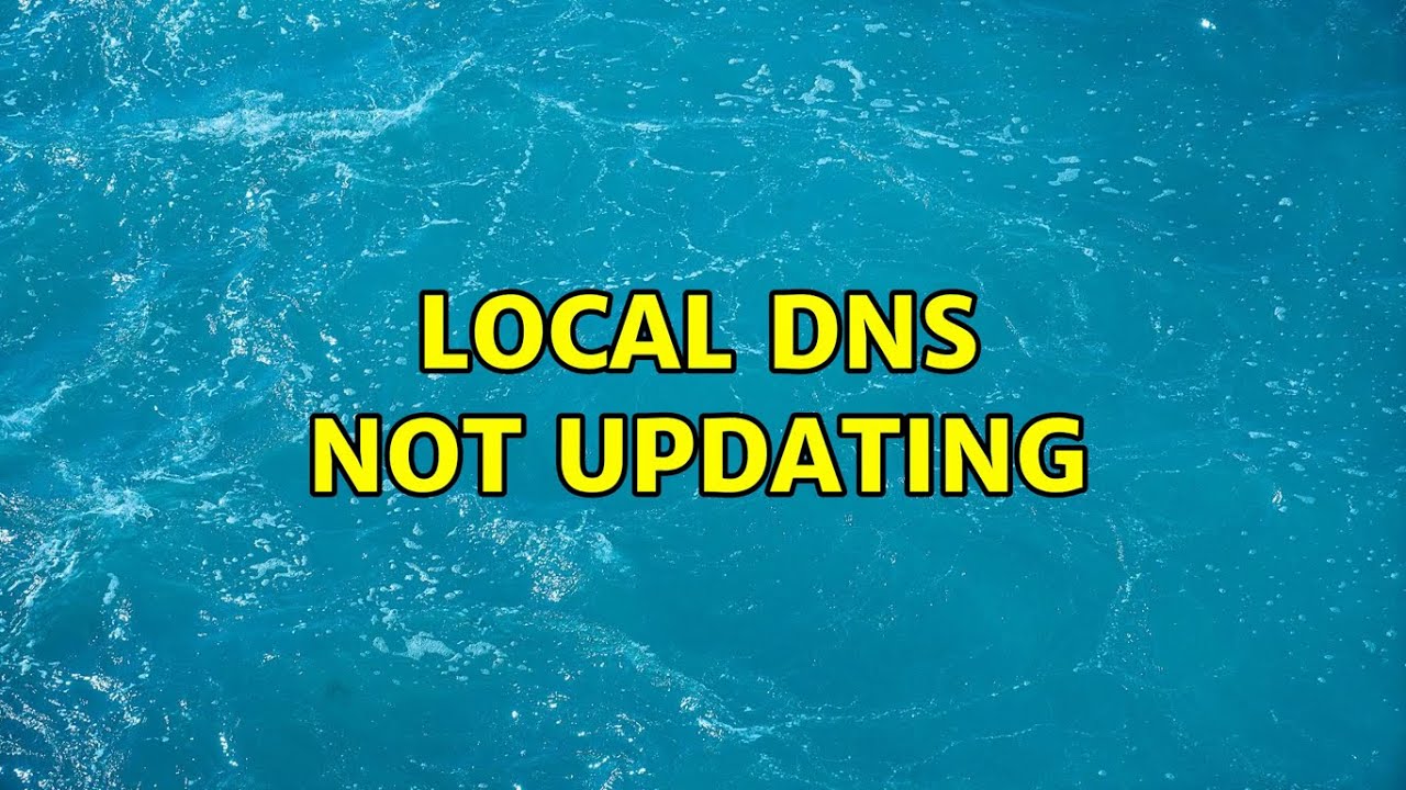 local-dns-not-updating-2-solutions